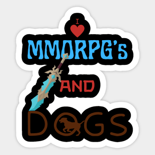 I Love Mmorpg's And Dogs Sticker